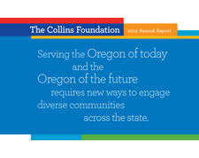 cover of The Collins Foundation 2015 Annual Report including the quote &quot;Serving the Oregon of Today and the Oregon of the future requires new ways to engage diverse communities across the state&quot;